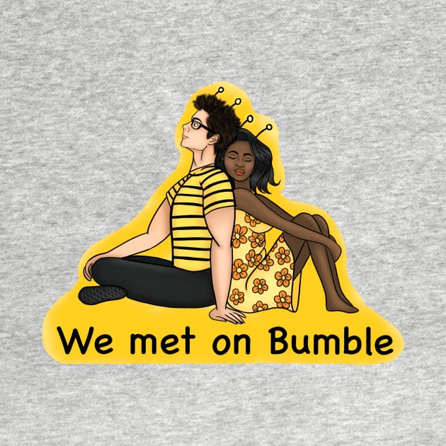 We Met on Bumble by Heartless Toxica